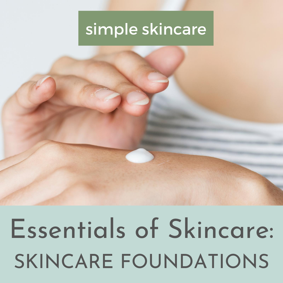 Essentials of Skincare: Skincare Foundations