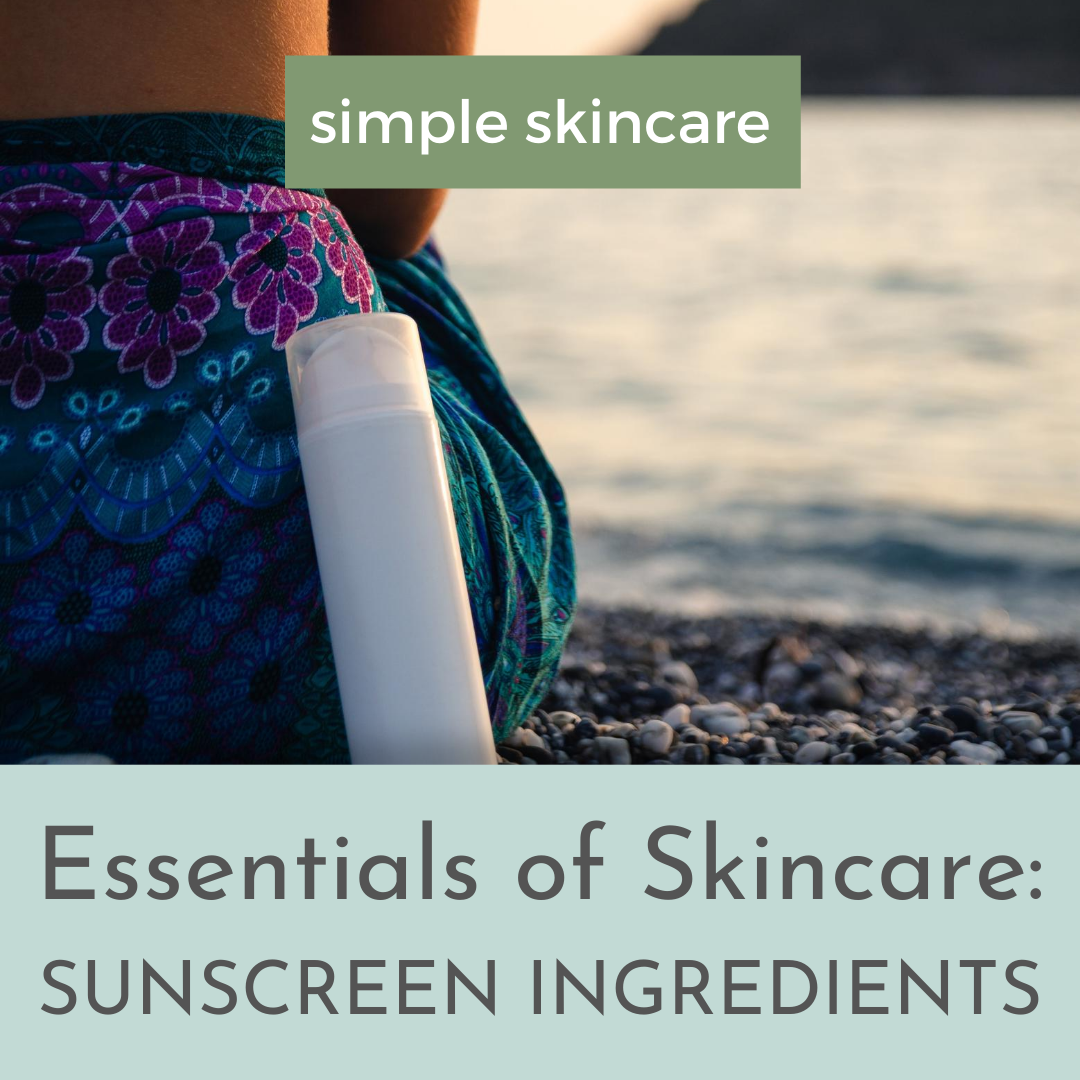 Essentials of Skincare: Sunscreen Ingredients